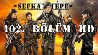 Şefkat Tepe  102Bölüm HD [upl. by Ayr]