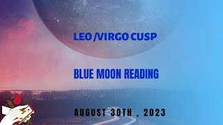 LEO VIRGO CUSP BLUE MOON WANTS YOU TO FOCUS ON YOUR HOPES amp DREAMS🌻🌈 [upl. by Diarmid600]