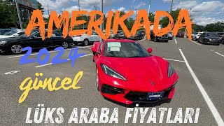 Amerikada Lüks Araba Fiyatları 2024 [upl. by Peirce]