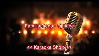 Familja Qena  Oj Hanë  Karaoke Shqip [upl. by Aillimat]