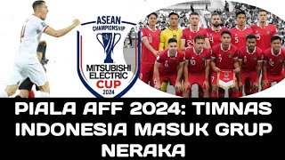 PIALA AFF 2024  TIMNAS INDONESIA MASUK GRUP NERAKA [upl. by Amarillas]