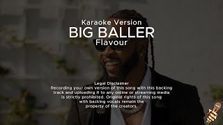 Flavour  Big Baller Karaoke Version [upl. by Antsirhc387]