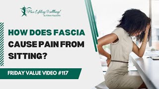 How Does Fascia Cause Pain From Sitting  Sitting Pt 2  FVV 117 [upl. by Aimat]