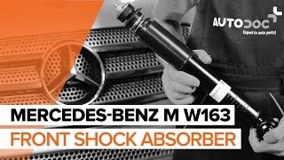 How to change front shock absorbers on MERCEDESBENZ M W163 TUTORIAL  AUTODOC [upl. by Cerys166]