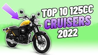 Top 10 125cc CRUISER MOTORCYCLES 2022 The BEST cruiser and custom 125 motorbikes available new [upl. by Laamaj]