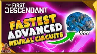 The First Descendant Fastest Advanced Neural Circuit Farm  Best Way To Get Them Fast [upl. by Polivy590]