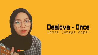 Dealova  Once  Full Lirik Cover [upl. by Balough]