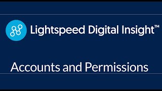 Accounts and Permissions  Lightspeed Digital Insight [upl. by Pirzada19]