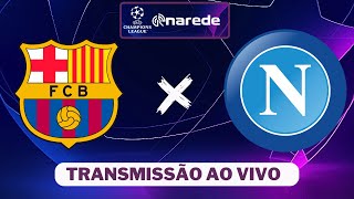 Barcelona x Napoli ao vivo  Transmissão ao vivo  Champions League 2324 [upl. by Alyss74]