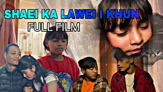 SHAEI KA LAWEI I KHUN  KHASI FULL FILM [upl. by Eeladnerb]