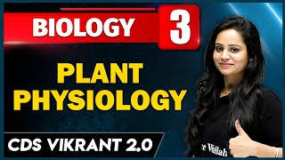 Plant Physiology  Biology 03  CDS Vikrant 20 [upl. by Ribal129]