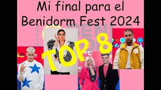 Mi FINAL IDEAL ▶️ BENIDORM FEST 2024 [upl. by Kirstyn]