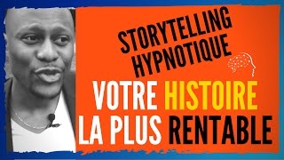 Le StoryTelling  Quelle Histoire Choisir Pour gagner Plus d’Argent [upl. by Alathia]