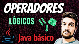 OPERADORES LÓGICOS en Java ☕ [upl. by Yme]