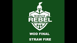 THE BATTLE OF REBEL 2024  WOD FINAL  STRAW FIRE [upl. by Hayashi]