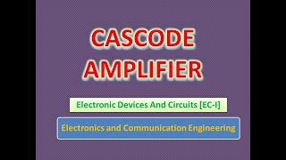 Cascode Amplifier [upl. by Refeinnej]