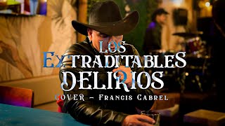 Delirios  Grupo Norteño quotLos Extraditablesquot Cover [upl. by Colver]