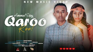 Amanuel Sisay  QAROO KOO New Ethiopian Afaan Oromo Music video 2024 Official Video [upl. by Ahsimrac215]