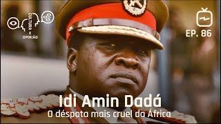 Idi Amin Dadá  O déspota mais cruel da África [upl. by Anotyad]