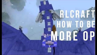 RLCraft Advanced Guide How To Become MORE OP [upl. by Eugenio]