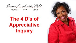 The 4 Ds of Appreciative Inquiry [upl. by Nahrut]