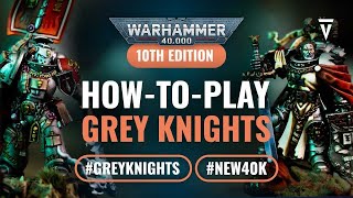 How to Play Index Grey Knights in Warhammer 40K 10th Edition [upl. by Ydieh]