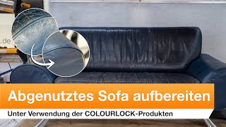 Abgenutztes Ledersofa wieder aufbereiten Anleitung  COLOURLOCK [upl. by Yseult]