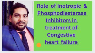 Role of Inotropic Agents  Phosphodiesterase Inhibitors in treatment of congestive Heart failure [upl. by Outlaw153]