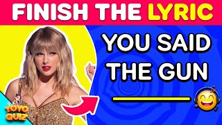 Finish The Lyrics  Taylor Swift Edition🎵  Do you know Taylors Hit Songs  Music Quiz [upl. by Jud74]