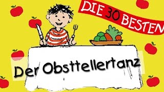 Obsttellertanz  Die besten Lernlieder zum Mitsingen  Kinderlieder [upl. by Nuriel]