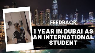 1 YEAR IN DUBAI AS AN INTERNATIONAL STUDENT MY FEEDBACK [upl. by Esac569]