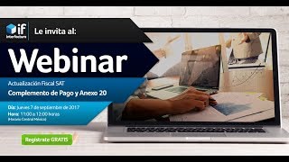 IF  Interfactura  Actualización Fiscal SAT Complemento de Pago y Anexo 20 Webinar [upl. by Wellington860]