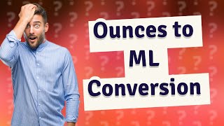 How do you convert ounces to ML [upl. by Alletse]