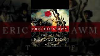 The Age of Revolution 1789 1848 part 1 Eric Hobsbawm [upl. by Sianna965]