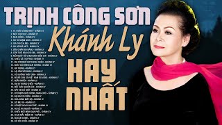 NHẠC TRỊNH CÔNG SƠN Hay Nhất Thế Kỷ Tiếng hát KHÁNH LY Bất Hủ  Nhạc Trịnh Nghe Ngàn Năm Không Chán [upl. by Stallworth]