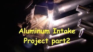 Tig Welding Aluminum  Intake Manifold Project part2 [upl. by Siana454]