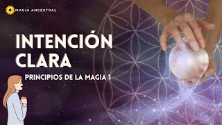 Intención Clara  Principios de la Magia I Magia Ancestral con Daniel Méndez Antillón [upl. by Rashida]