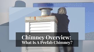 Chimneys Explained 02  Prefabricated Chimneys [upl. by Llecrad]