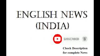 News Headlines India 130820240907 PM GMT530 [upl. by Roon]