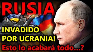 UCRANIA ESTÁ INVADIENDO RUSIA  El primer CONTRAATAQUE en TERRITORIO RUSO lo cambia TODO [upl. by Gibert]