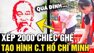 Tạo hình chủ tịch HỒ CHÍ MINH bằng 2000 CHIẾC GHẾ và lá cờ ở giữa SÂN TRƯỜNG  Tin Nhanh 3 Phút [upl. by Nealy]