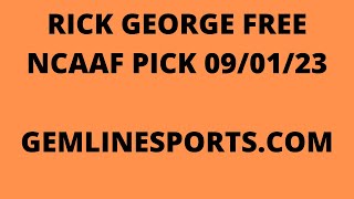 FREE NCAAF PICK September 1 2023 from Rick George [upl. by Haisoj426]