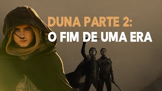 Duna Parte 2 e o Fim de uma Era [upl. by Keon]