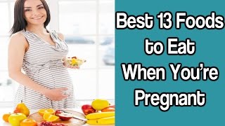 🚼Best 13 Foods to Eat When You’re Pregnant  What I Eat in Pregnancy🚼🚼 [upl. by Ellerad]