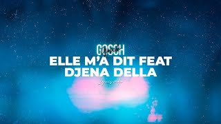 Gosch feat Djena Della  Elle ma dit Lyrics video [upl. by Grose]