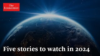 The World Ahead 2024 five stories to watch out for [upl. by Rowland79]