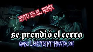 Gabo Lokote ft Pirata 24  Se prendió el cerro  Remix Video Oficial [upl. by Gesner298]