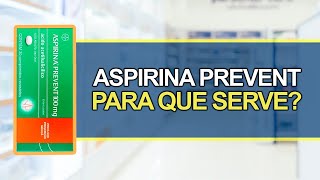 Para que serve a Aspirina Prevent  Bula Simples [upl. by Hales]