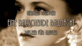 Herbert Weidner Eine rauschende Ballnacht [upl. by Yrram827]