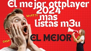 OTTPLAYER OCTUBRE 2024 MAS LISTAS M3U GRATIS [upl. by Falconer]